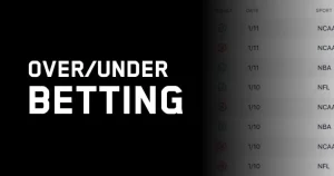 What Is Over Under Betting? Learn and Understand How Totals Work
